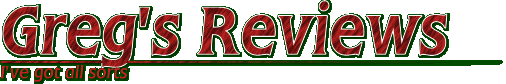 Greg's Reveiws